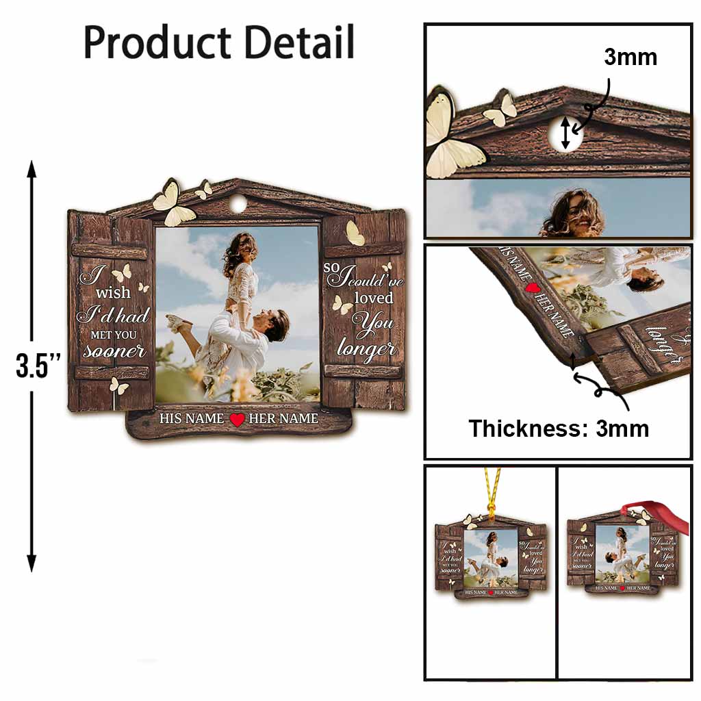 Ich wünschte, ich hätte dich früher kennengelernt – Personalisierter Weihnachtsschmuck für Paare (beidseitig bedruckt)