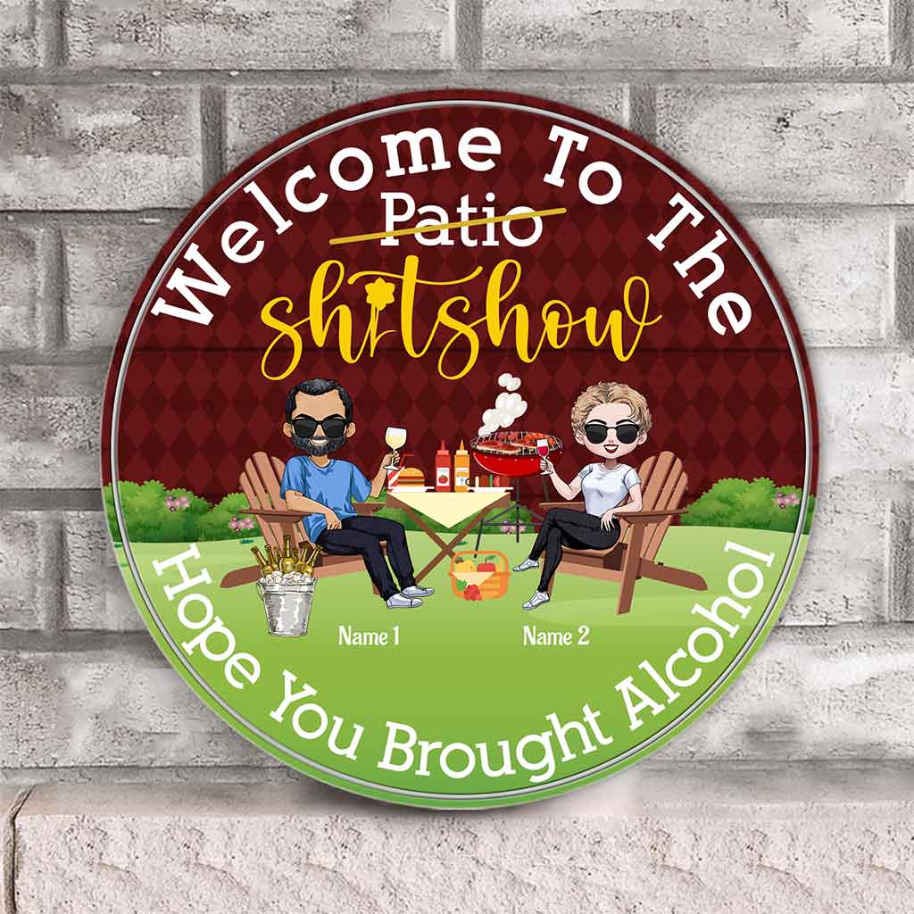 Welcome To The Shitshow Brought Alcohol - Personalized Backyard Round Wood Sign