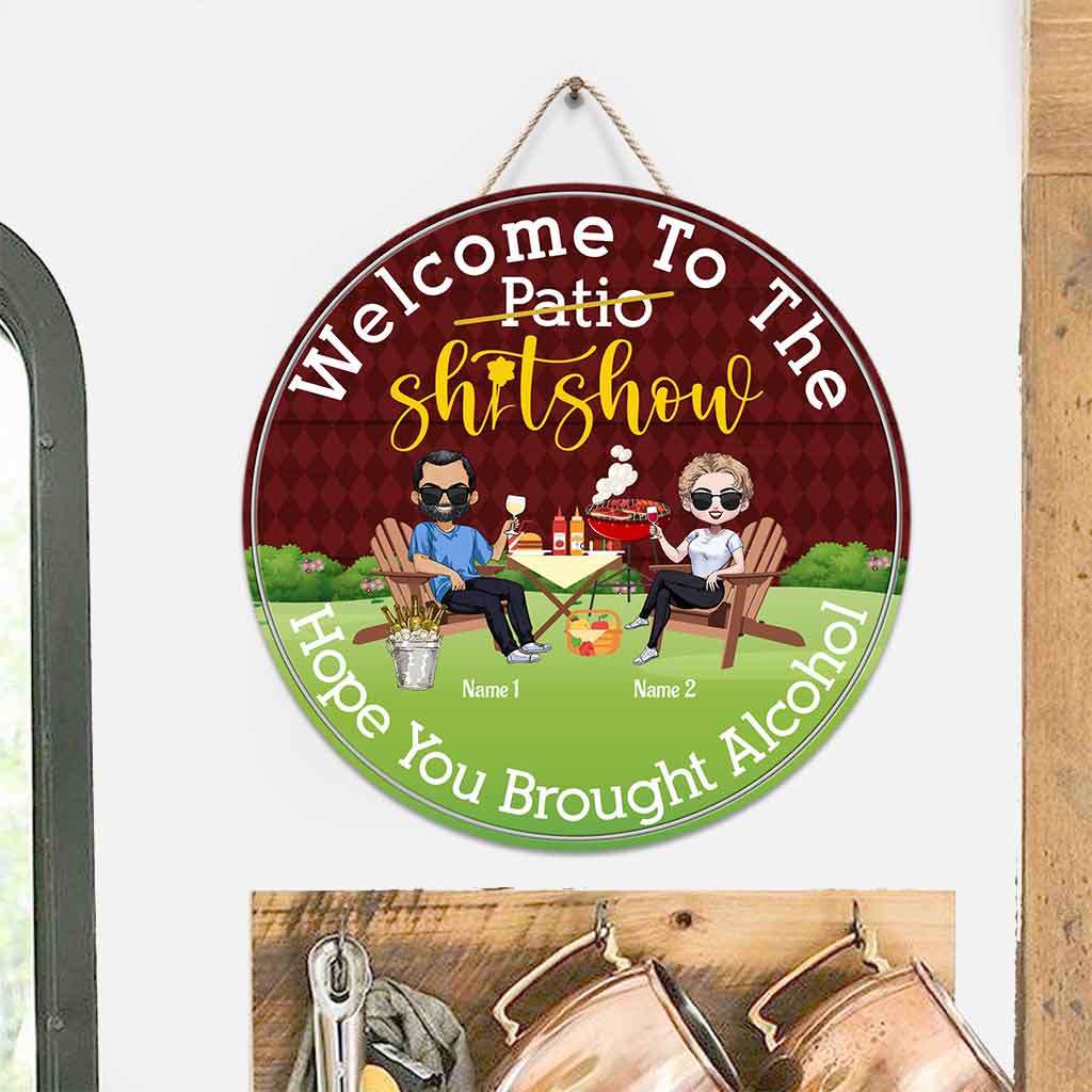 Welcome To The Shitshow Brought Alcohol - Personalized Backyard Round Wood Sign
