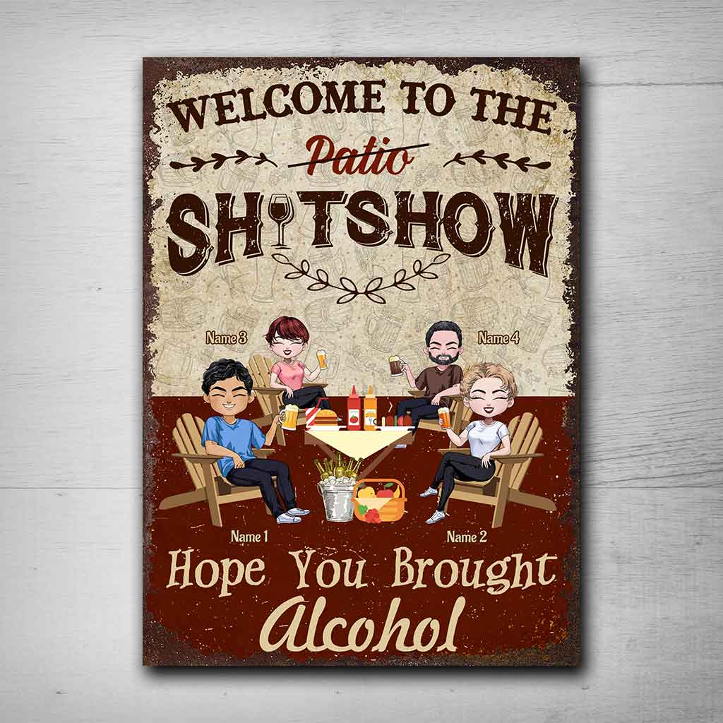 Welcome To The Shitshow Brought Alcohol - Personalized Backyard Rectangle Metal Sign