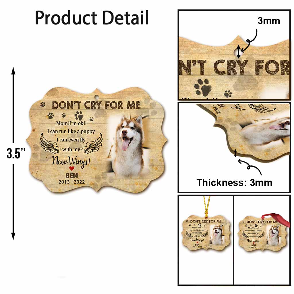 Don't Cry For Me - Personalized Dog Ornament (Printed On Both Sides)
