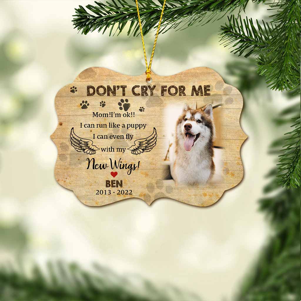 Don't Cry For Me - Personalized Dog Ornament (Printed On Both Sides)