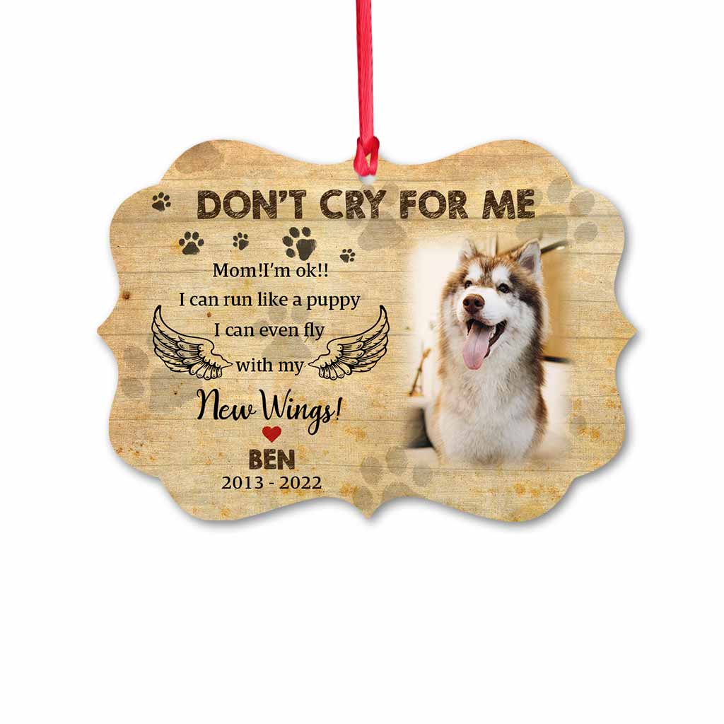 Don't Cry For Me - Personalized Dog Ornament (Printed On Both Sides)
