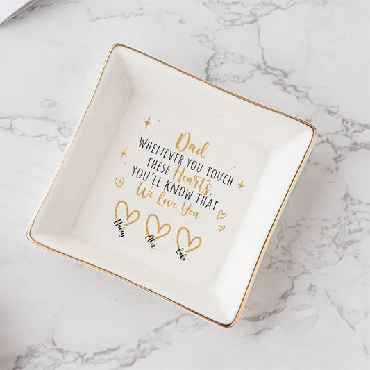 Whenever You Touch - Gift for mom, grandma, dad, grandpa - Personalized Jewelry Dish