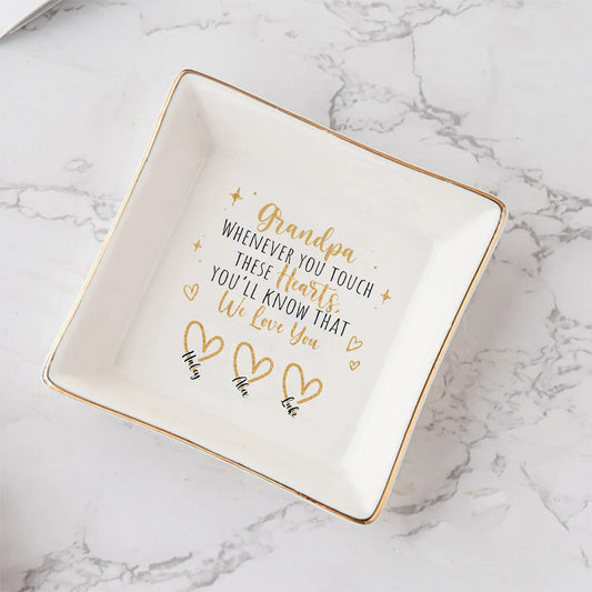 Whenever You Touch - Gift for mom, grandma, dad, grandpa - Personalized Jewelry Dish