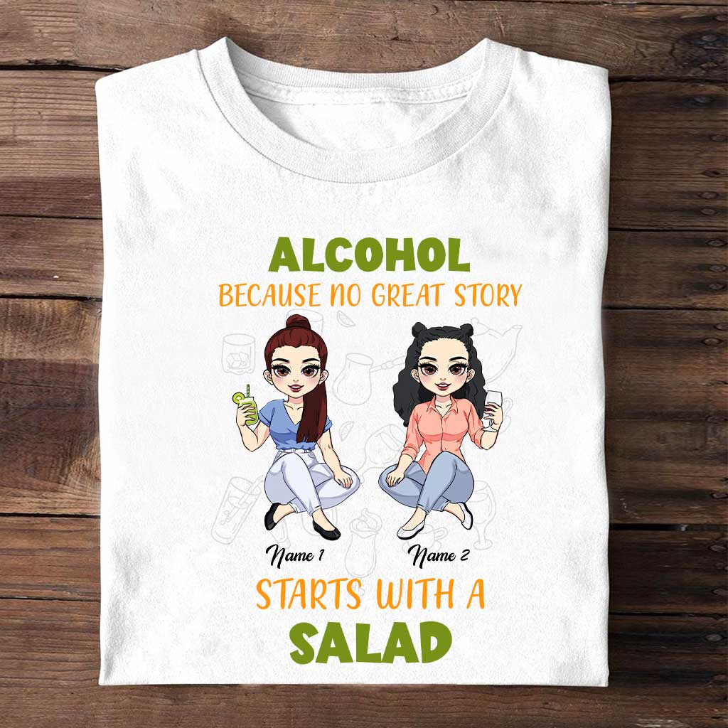 Alkohol, weil keine gute Geschichte mit Salat beginnt – Personalisiertes T-Shirt und Hoodie für beste Freundinnen