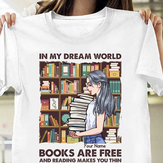 In meiner Traumwelt sind Bücher kostenlos und Lesen macht schlank – personalisiertes T-Shirt und Hoodie