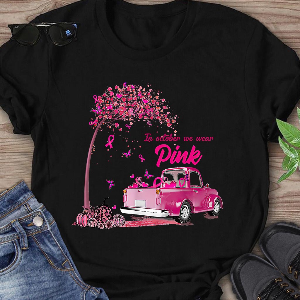 In October We Wear Pink - Breast Cancer Awareness T-shirt And Hoodie 092021