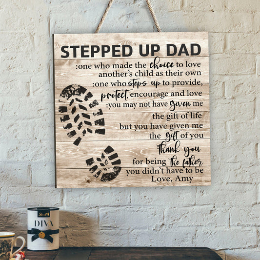 Stepped Up Dad - Gift for step dad - Personalized Wood Sign