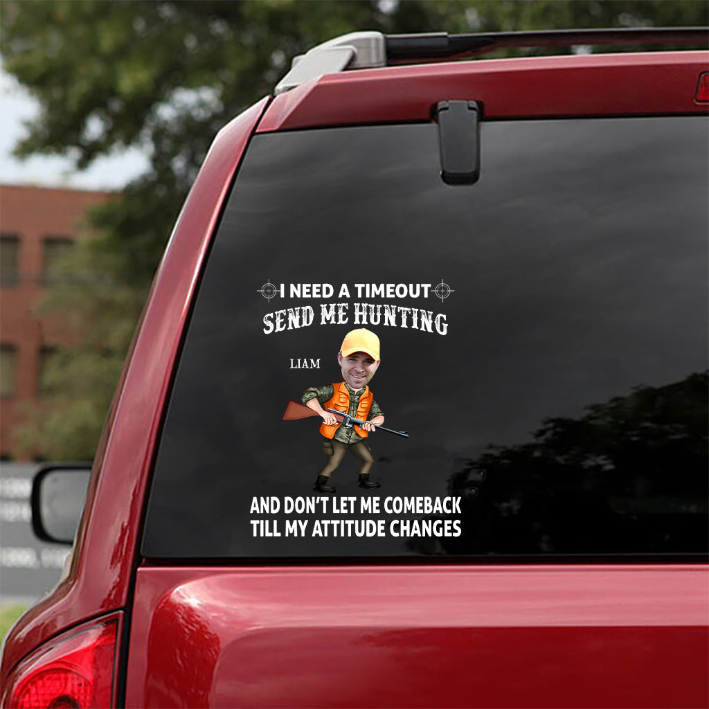Ich brauche eine Auszeit. Schickt mich auf die Jagd und lasst mich erst wiederkommen, wenn ich mich besser benehme – personalisierter Jagdaufkleber (Vollversion)