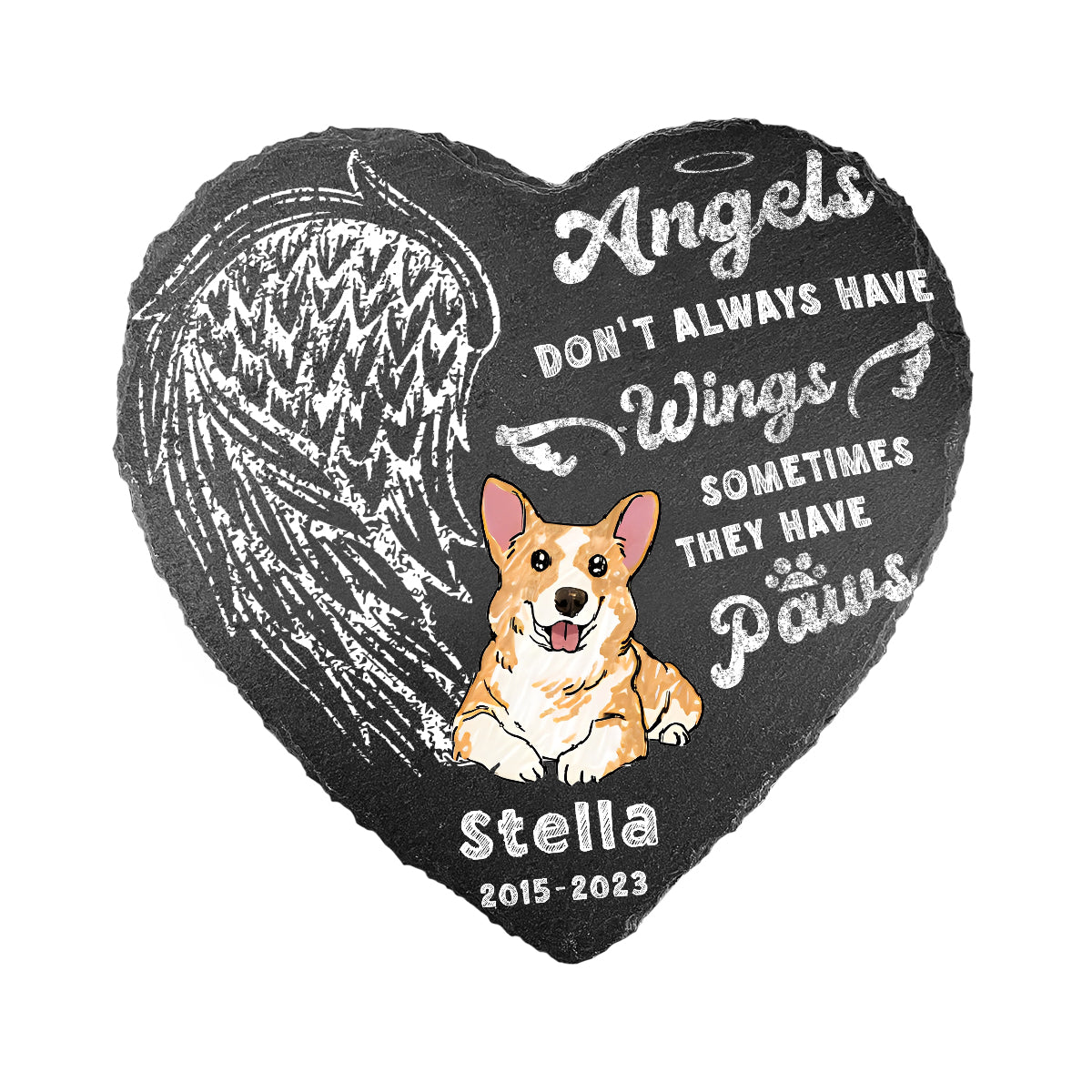 Angel Don't Always Have Wings - Personalized Dog Heart Shaped Stone
