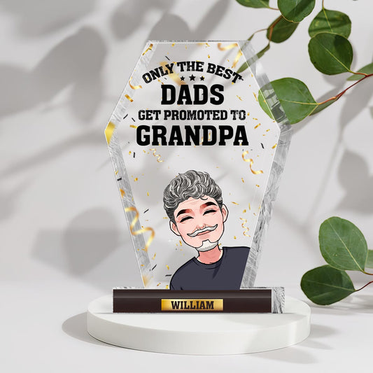 Only The Best Dads - Personalized Father's Day Father Custom Shaped Acrylic Plaque