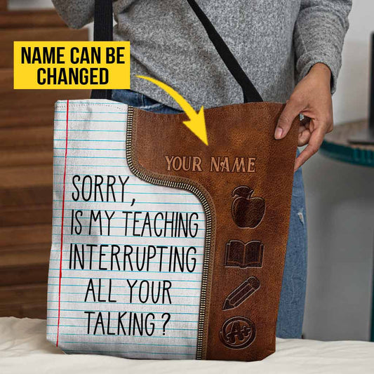 Entschuldigung, dass mein Unterricht Sie beim Reden unterbricht – Personalisierte Tragetasche für Lehrer