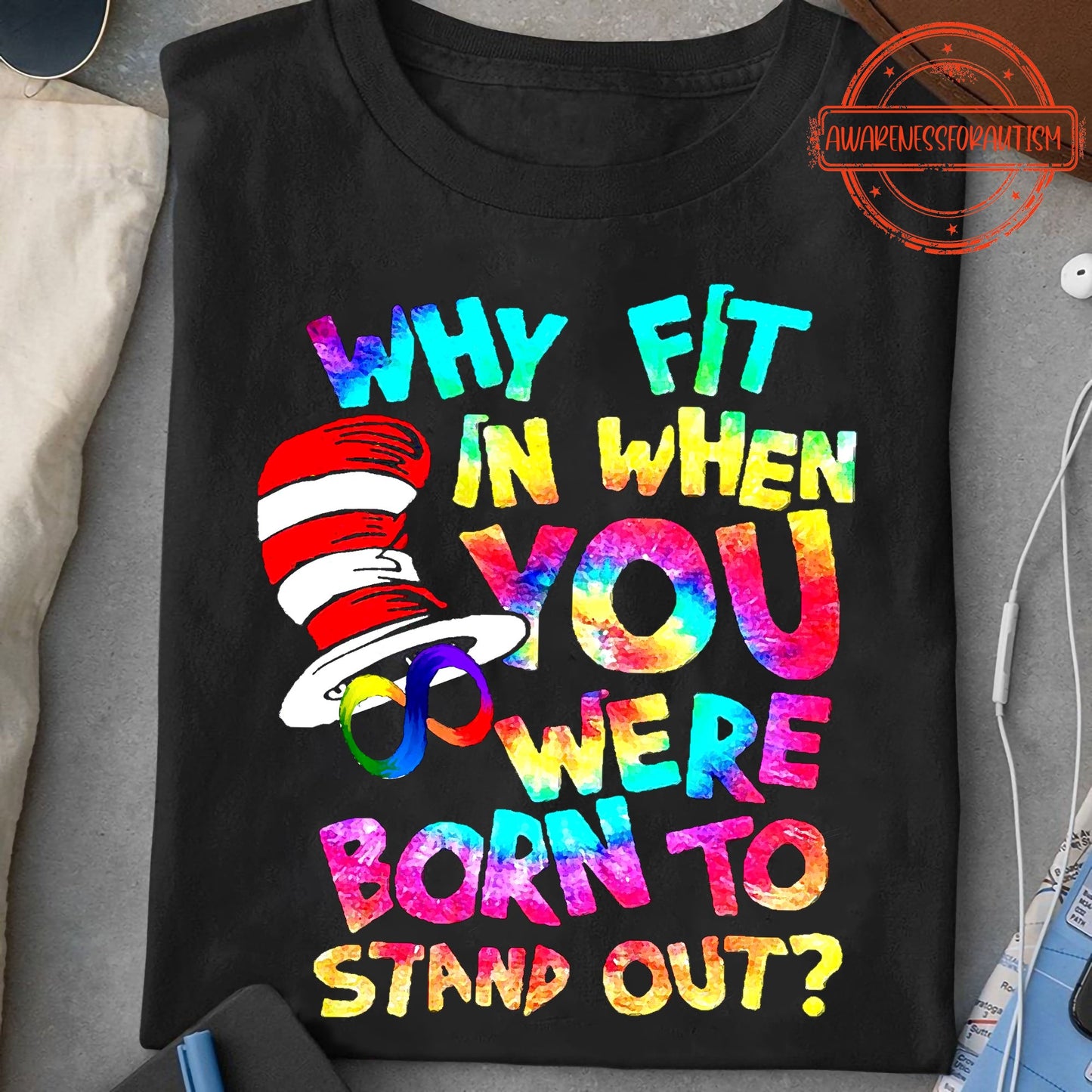 Why Fit In Autism Awareness T-shirt and Hoodie 0523