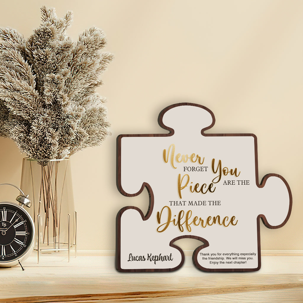 Never Forget You Are The Piece That Made The Difference - Personalized Retired Custom Shaped Wood Sign