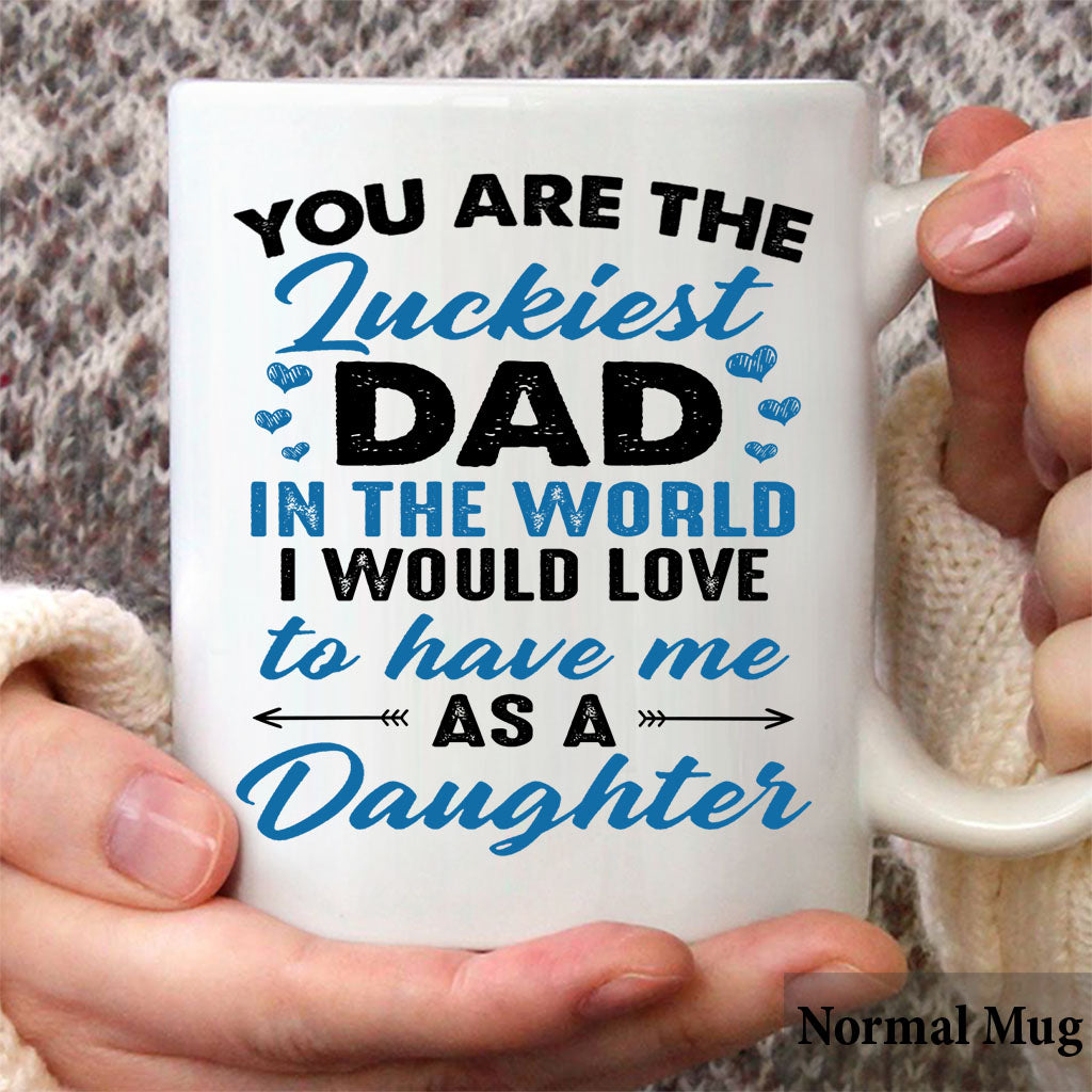 You're The Luckiest Dad - Personalized Father Mug