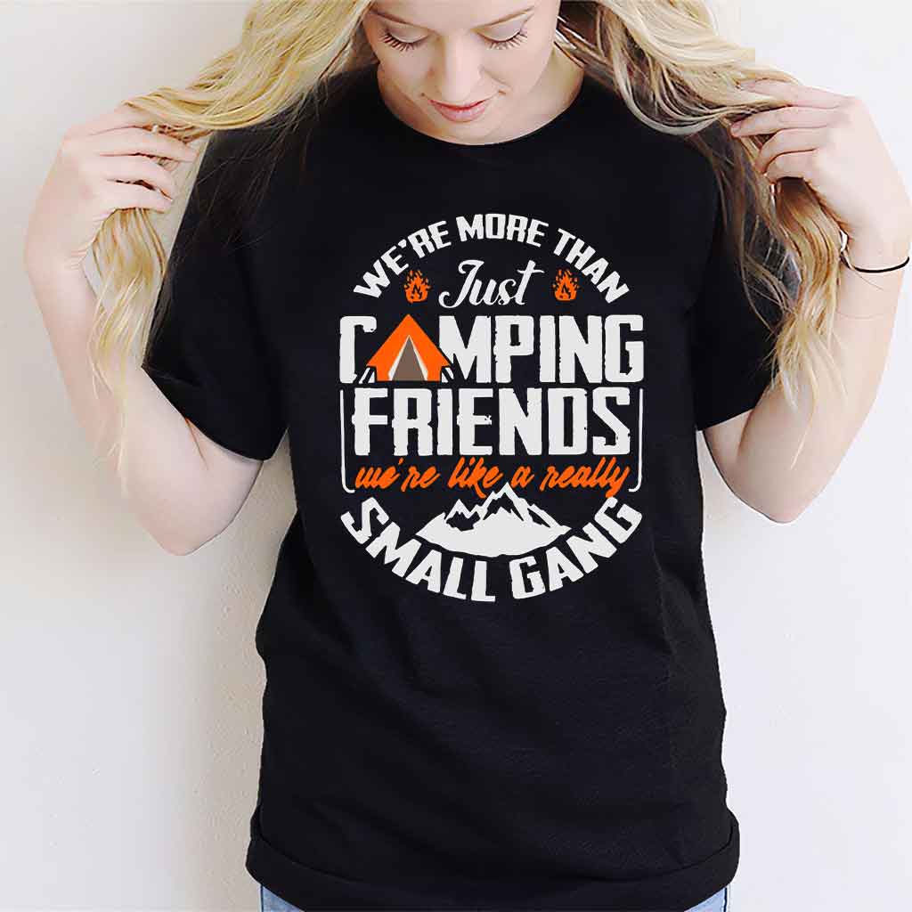We Are More Than Just Camping Friends - T-shirt and Hoodie 112021