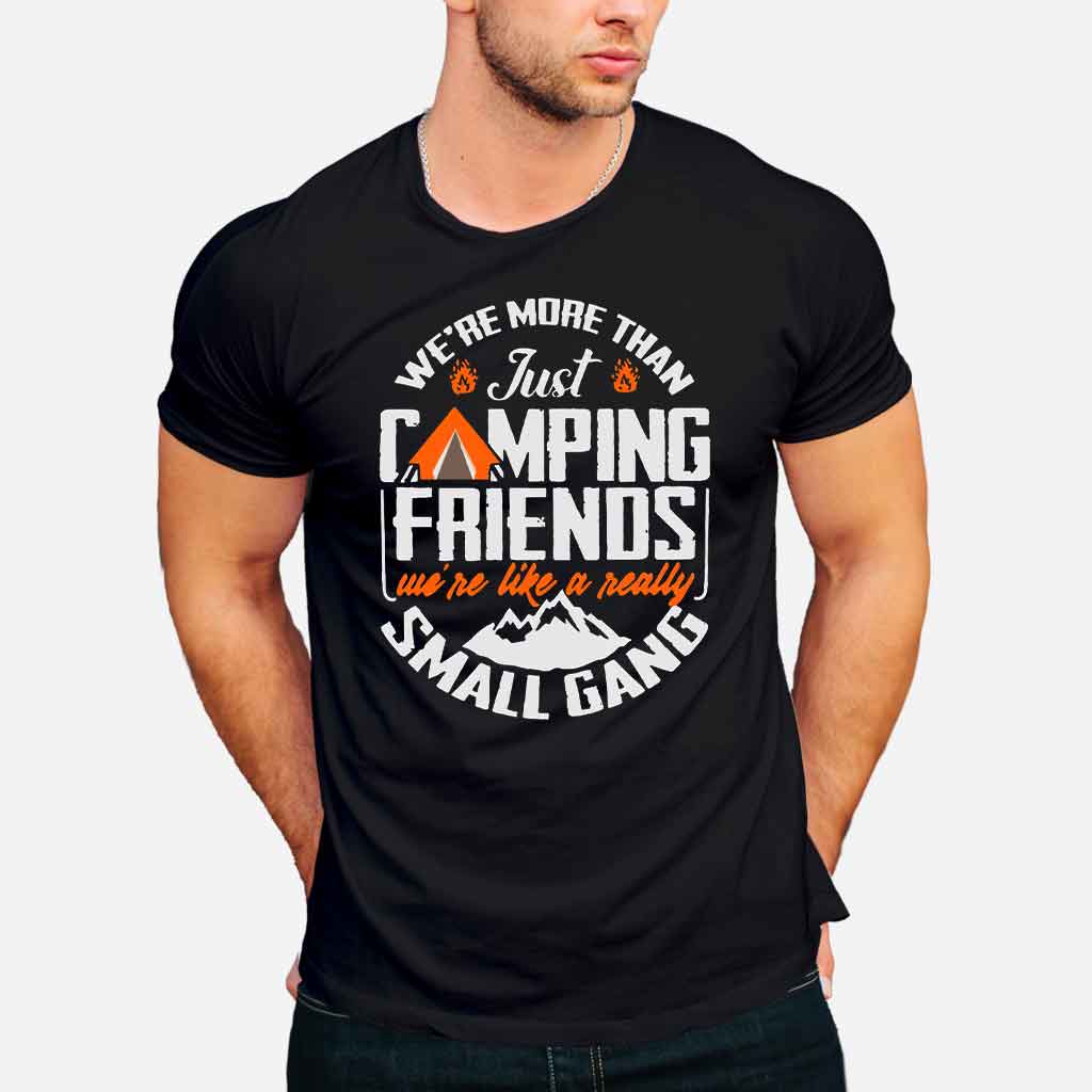 We Are More Than Just Camping Friends - T-shirt and Hoodie 112021