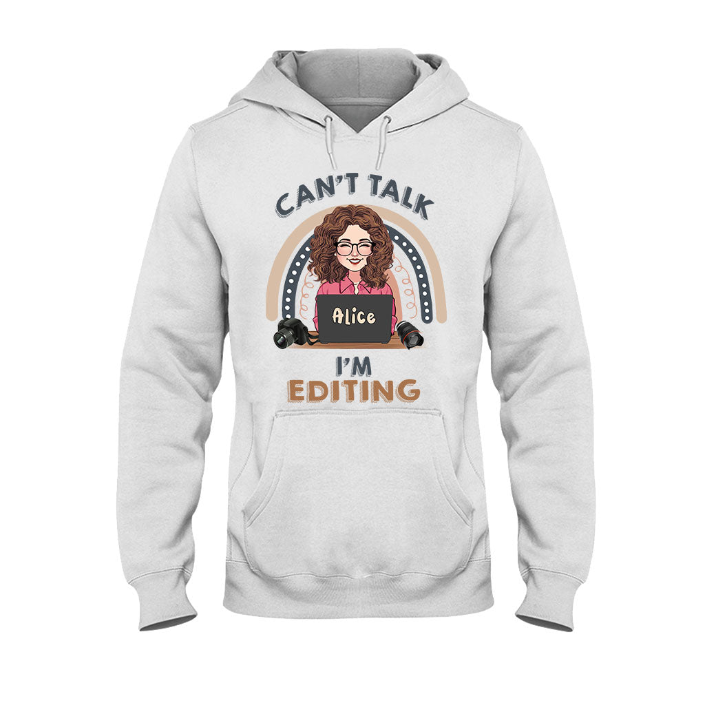 Can't Talk I'm Editing - Personalized Photography T-shirt & Hoodie