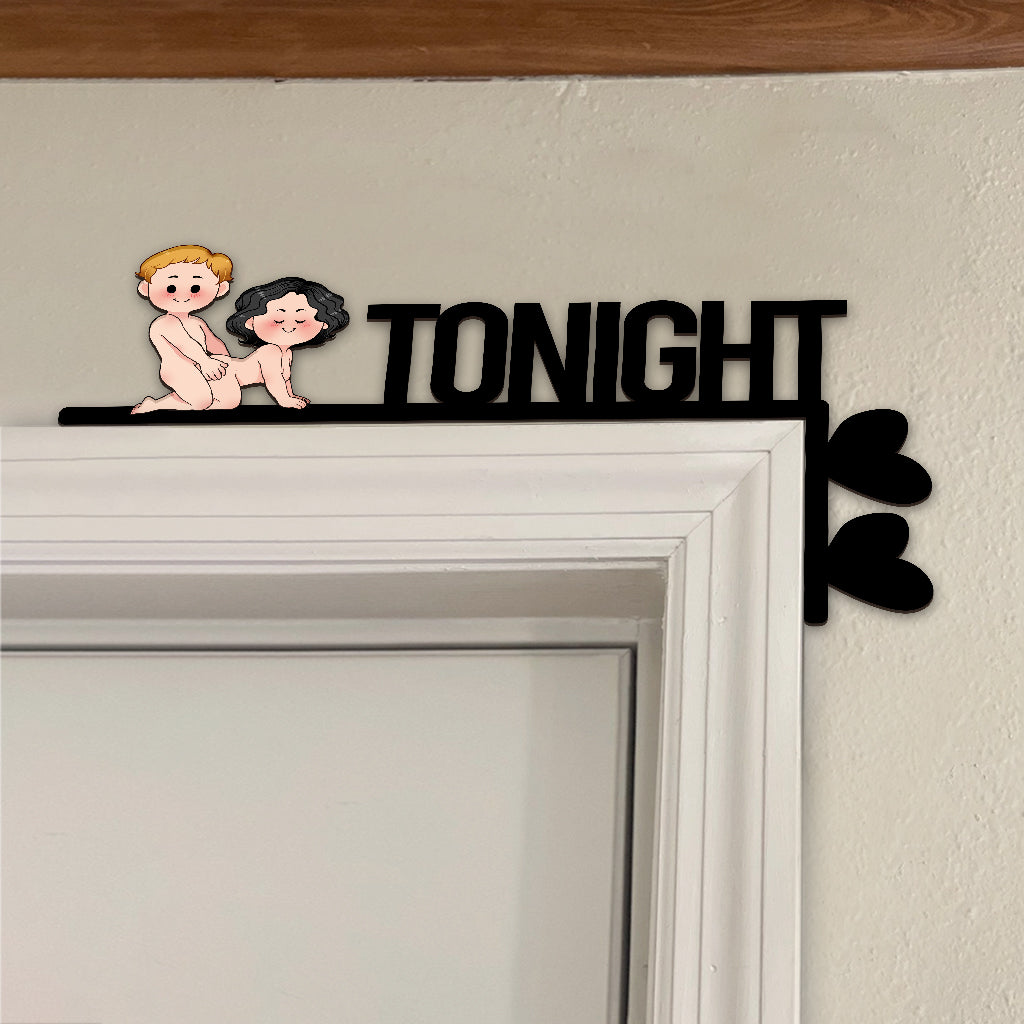 Heute Abend nicht heute Abend - Personalisierte Türrahmendekoration für Paare