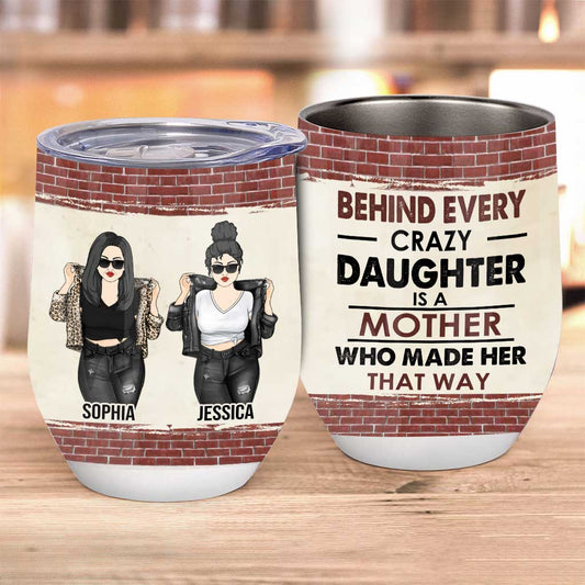 Hinter jeder verrückten Tochter – personalisierter Weinbecher für Mütter