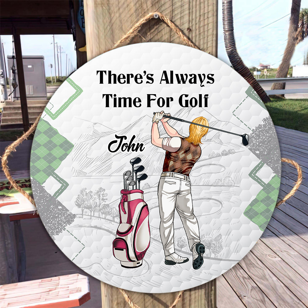 There's Always Time For Golf - Personalized Golf Round Wood Sign