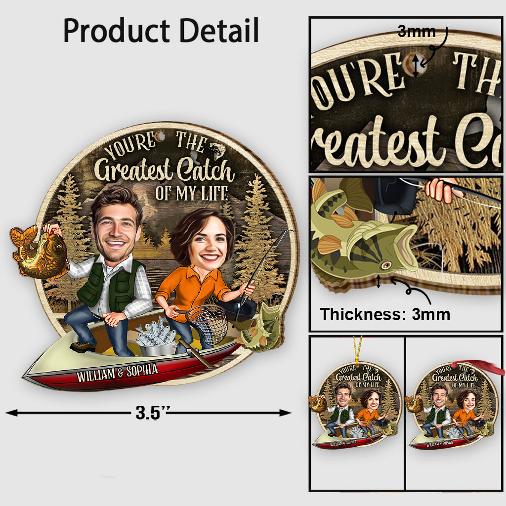You Are The Greatest Catch Of My Life - Personalized Fishing Ornament
