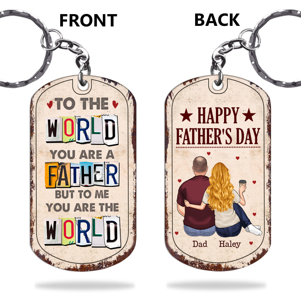 To Me You Are The World - Gift for dad, mom - Personalized Stainless Steel Keychain