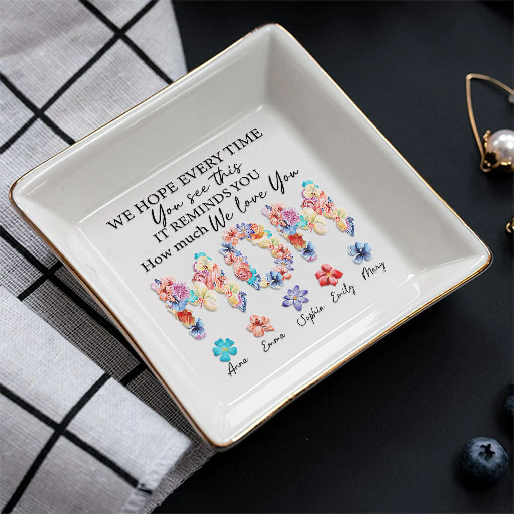 We Love You Floral Mom - Personalized Mother's Day Mother Jewelry Dish