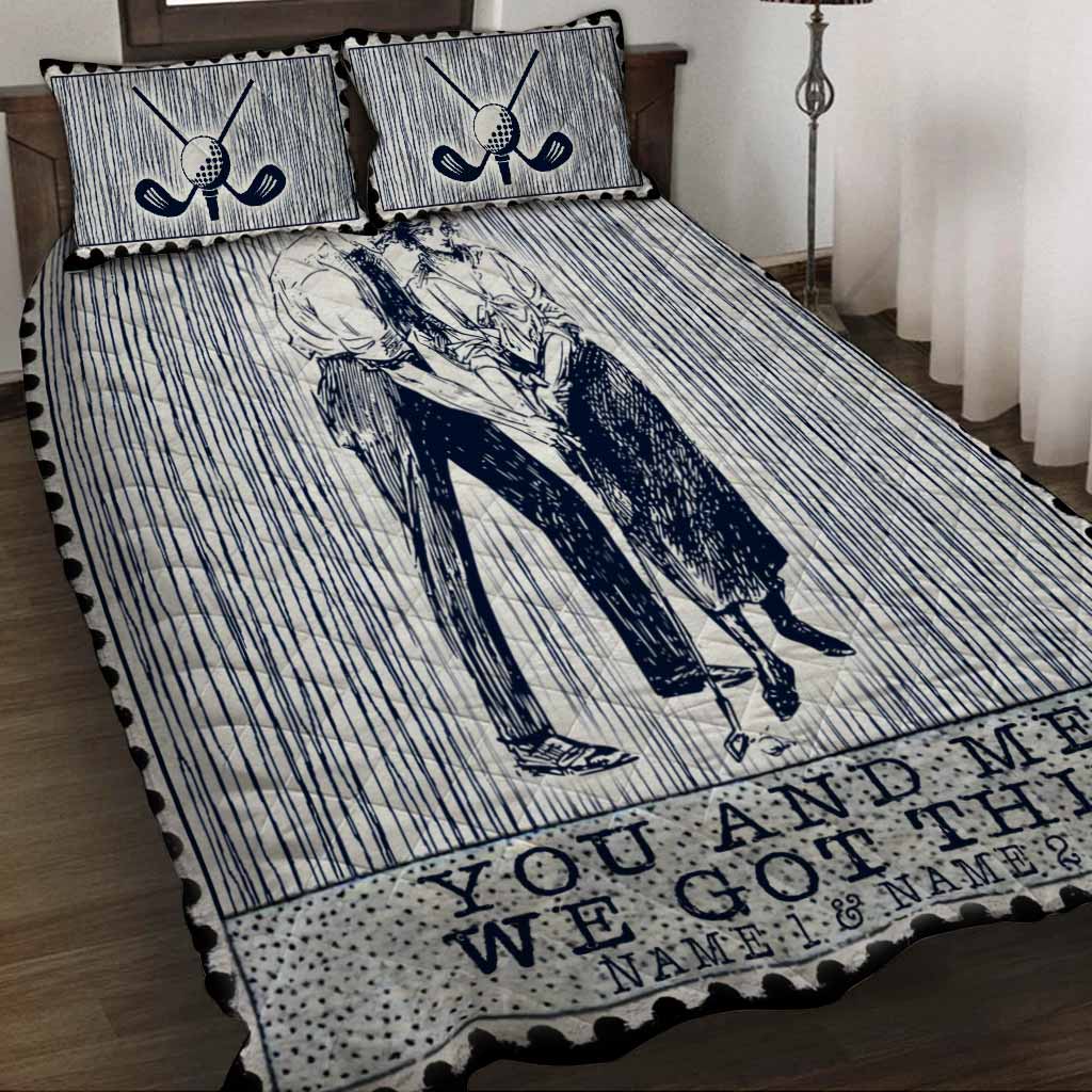 You And Me We Got This - Golf Personalized Quilt Bed Set
