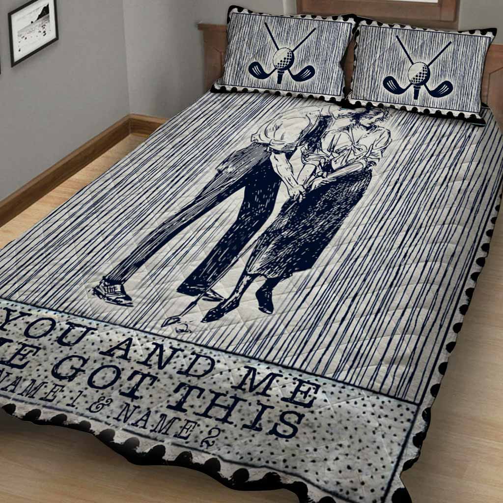 You And Me We Got This - Golf Personalized Quilt Bed Set