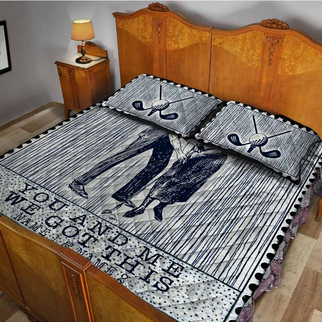 You And Me We Got This - Golf Personalized Quilt Bed Set