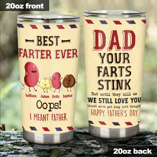 Dad Your Farts Stink But Still Love you - Personalized Father Tumbler
