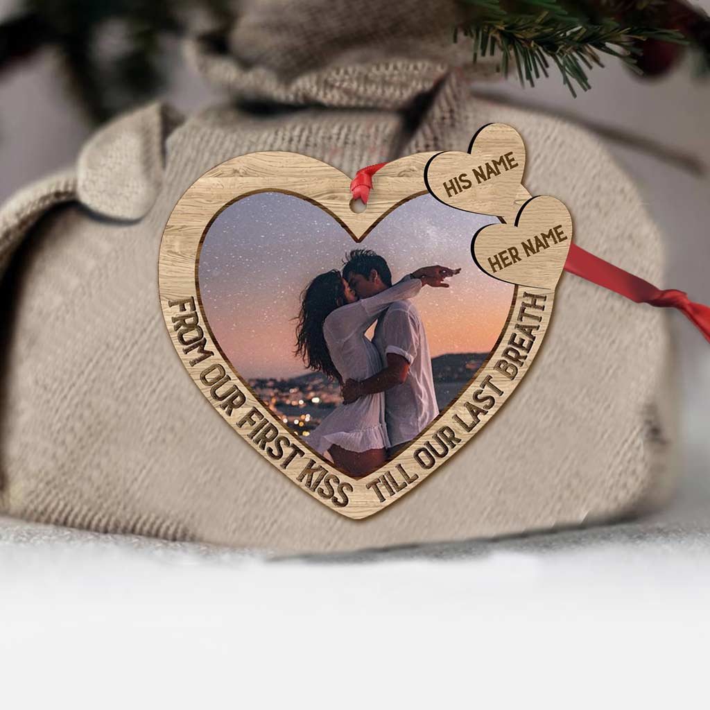 From Our First Kiss TIll Our Last Breath - Personalized Christmas Couple Ornament (Printed On Both Sides)