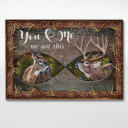 You & Me We Got This - Personalized Hunting Poster