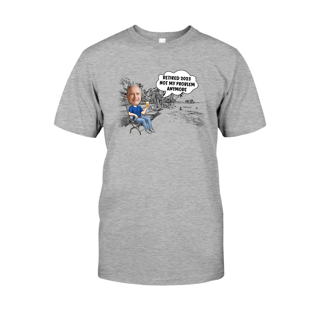 Not My Problem Anymore - Personalized Retired T-shirt & Hoodie