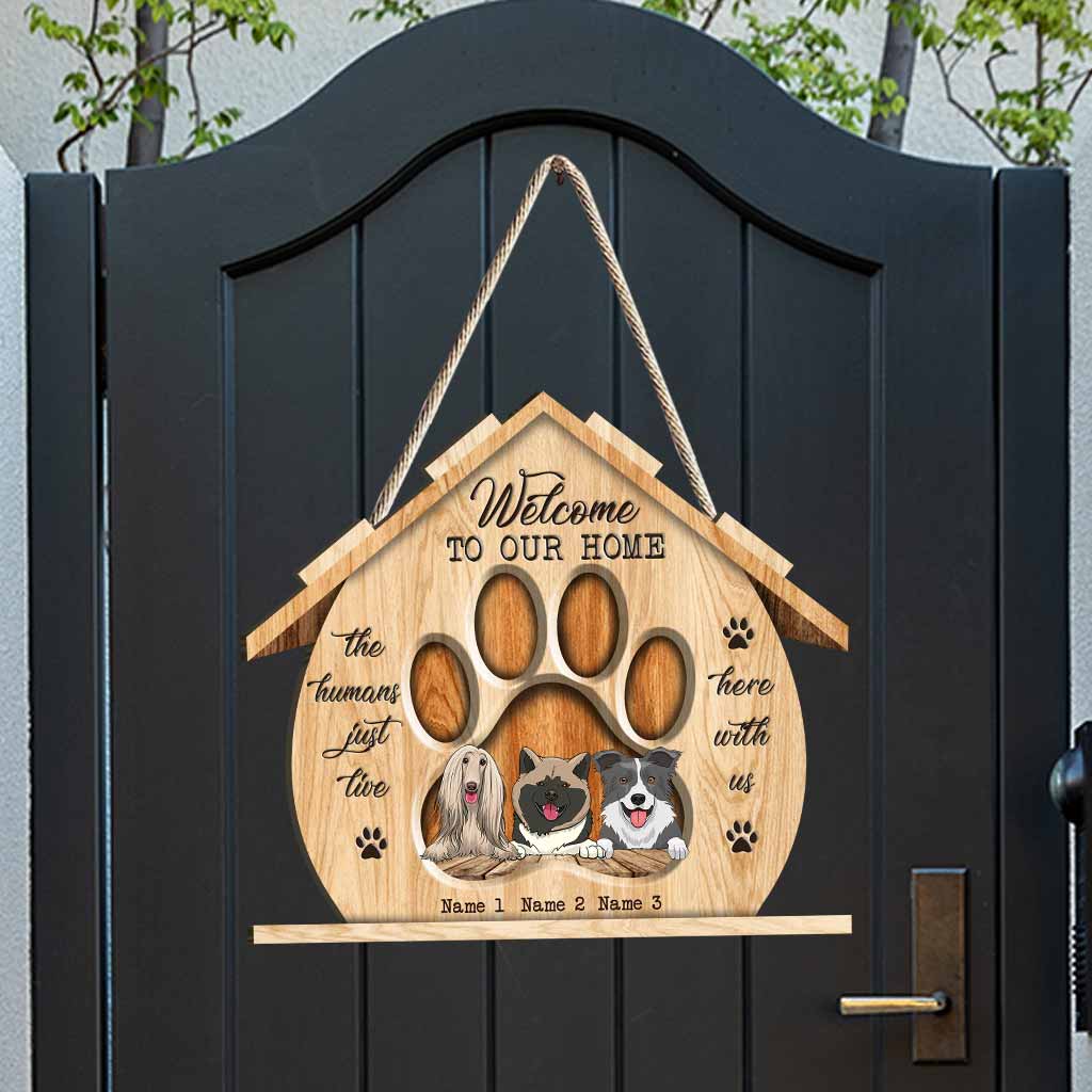 Welcome To Our House - Personalized Dog Wood Sign