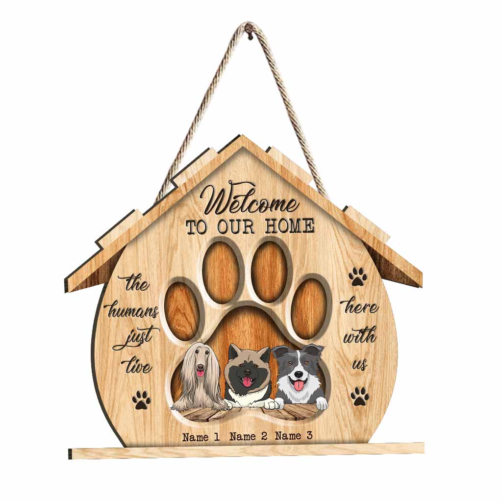 Welcome To Our House - Personalized Dog Wood Sign