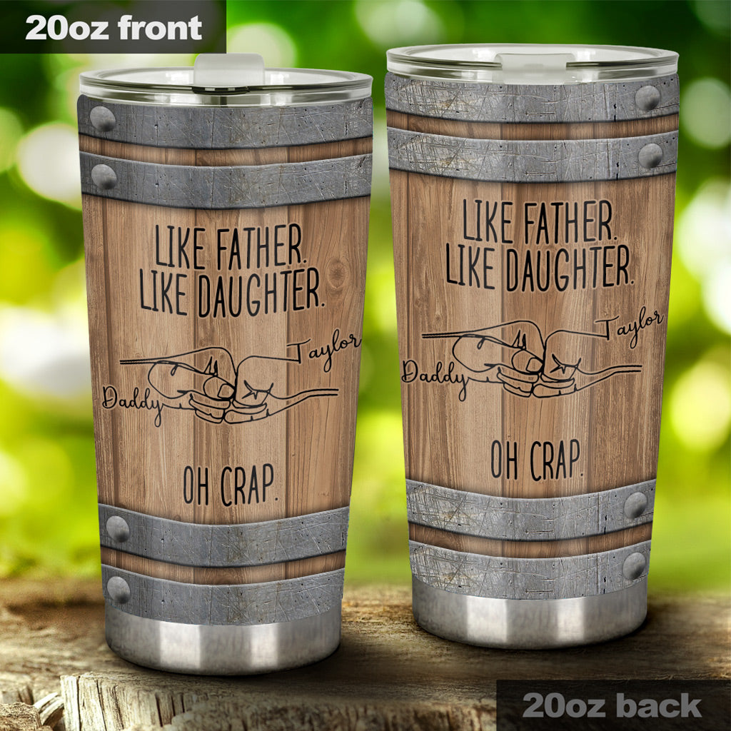 Like Father Like Daughter - Gift for dad, son, daughter - Personalized Tumbler