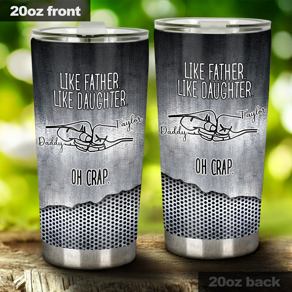Like Father Like Daughter - Gift for dad, son, daughter - Personalized Tumbler