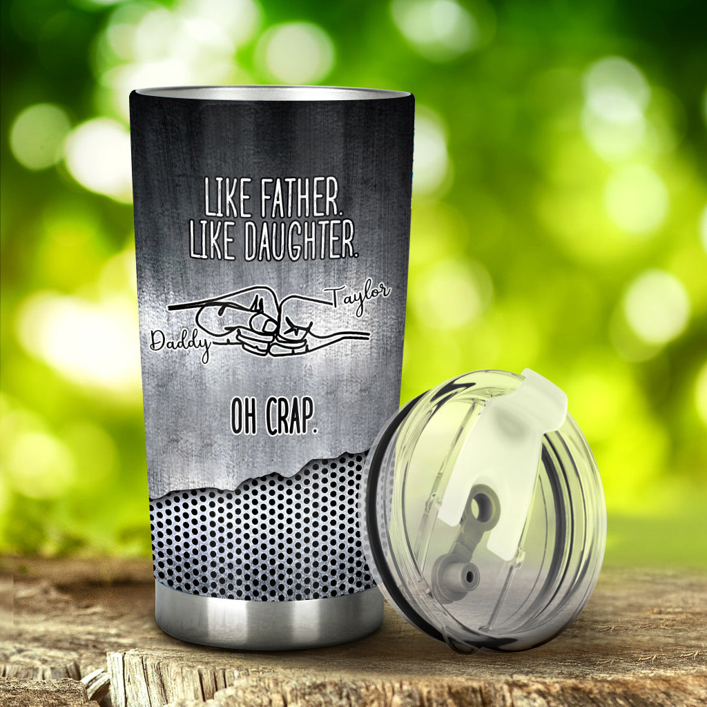 Like Father Like Daughter - Gift for dad, son, daughter - Personalized Tumbler