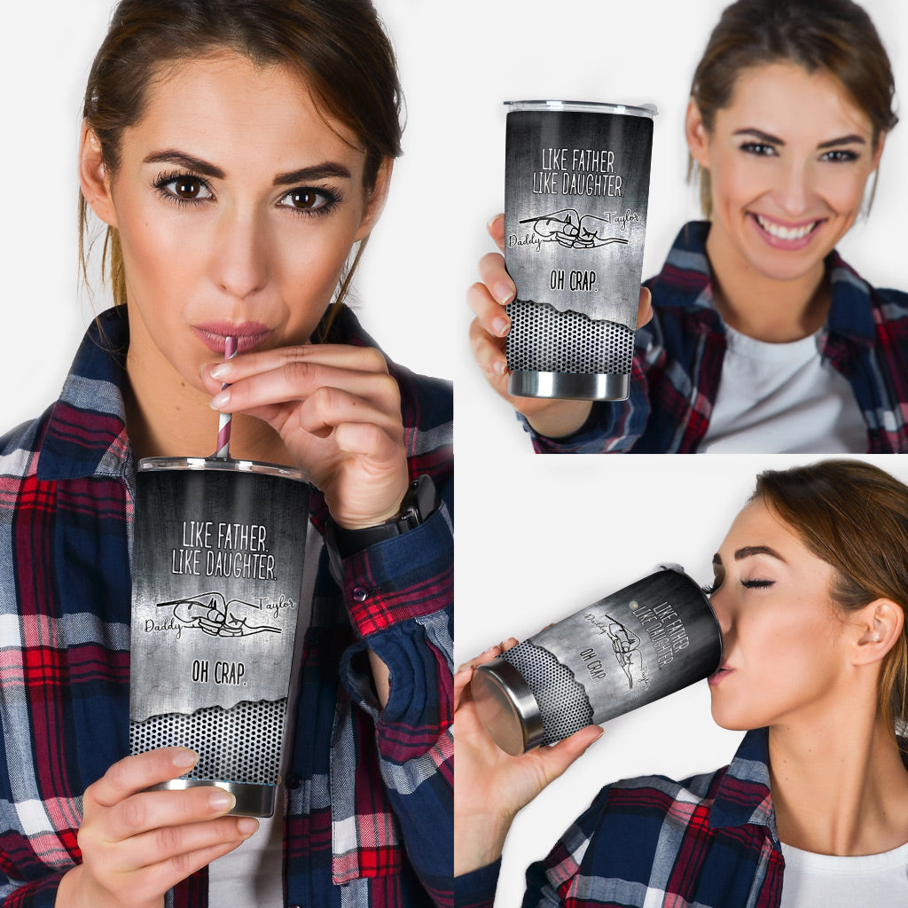 Like Father Like Daughter - Gift for dad, son, daughter - Personalized Tumbler