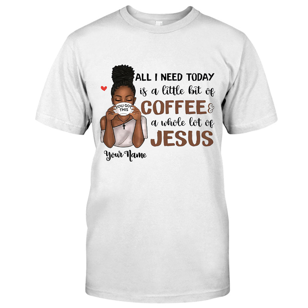 All I Need Today - Personalized African American T-shirt and Hoodie 1121