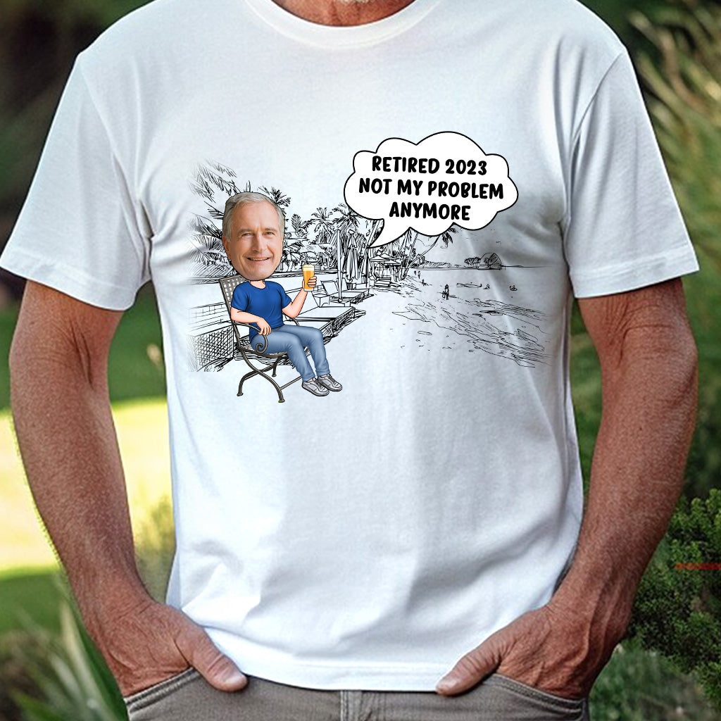 Not My Problem Anymore - Personalized Retired T-shirt & Hoodie