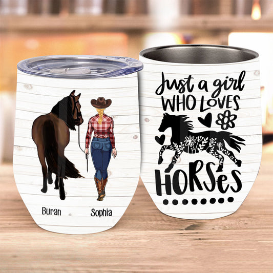 Just A Girl Who Loves Horses - Personalized Horse Wine Tumbler