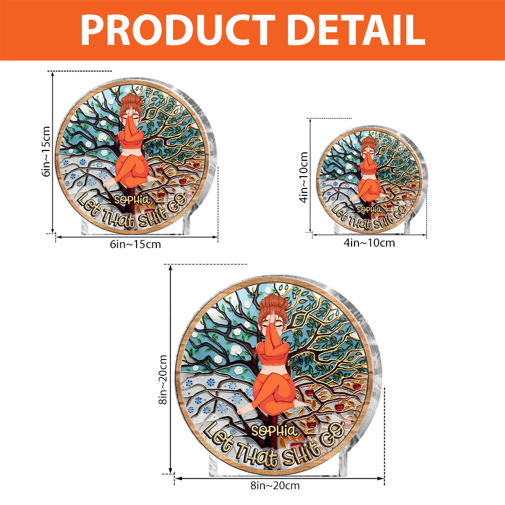 Let That Shit Go - Personalized Yoga Custom Shaped Acrylic Plaque