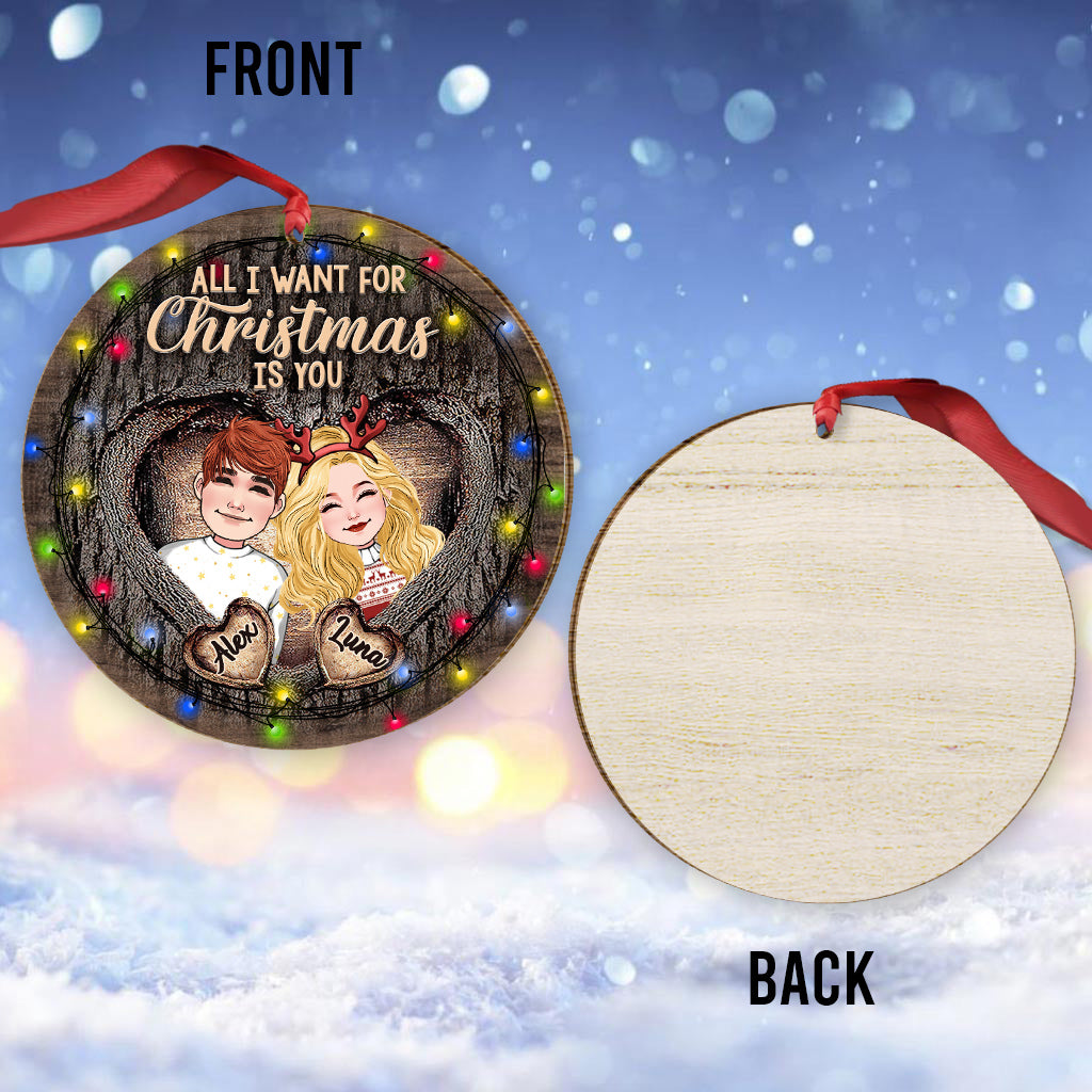 All I Want For Christmas Is You - Personalized Couple Ornament