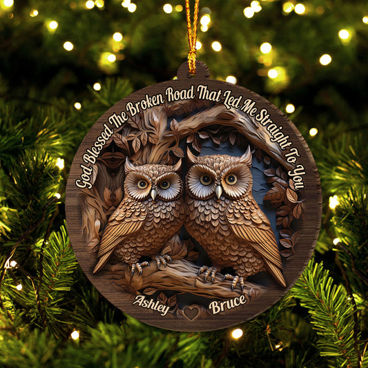 God Blessed The Broken Road - Personalized Owl Ornament