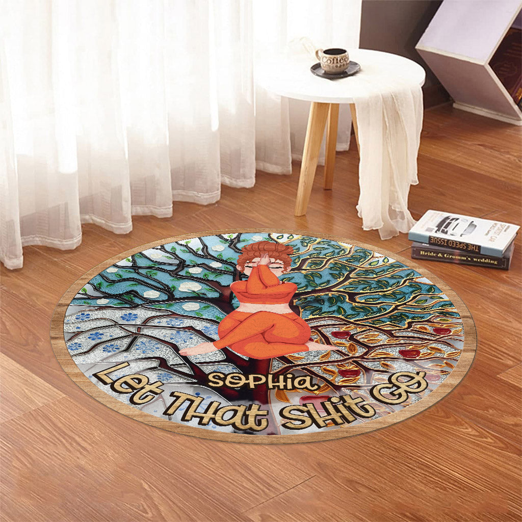Let That Shit Go - Personalized Yoga Round Rug