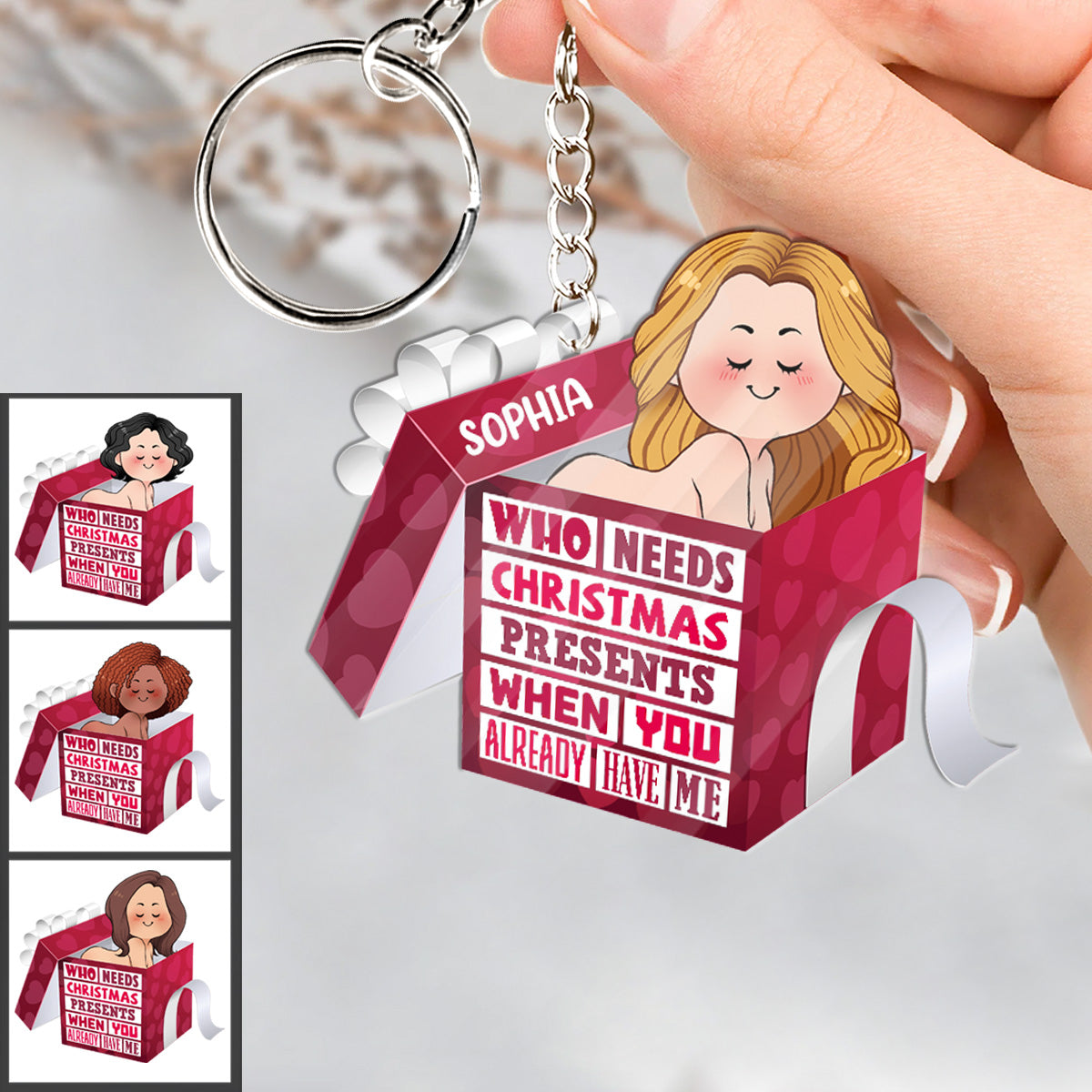 Who Needs Christmas Presents When You Already Have Me - gift for husband, boyfriend, boyfriend, girlfriend, wife, husband - Personalized Keychain